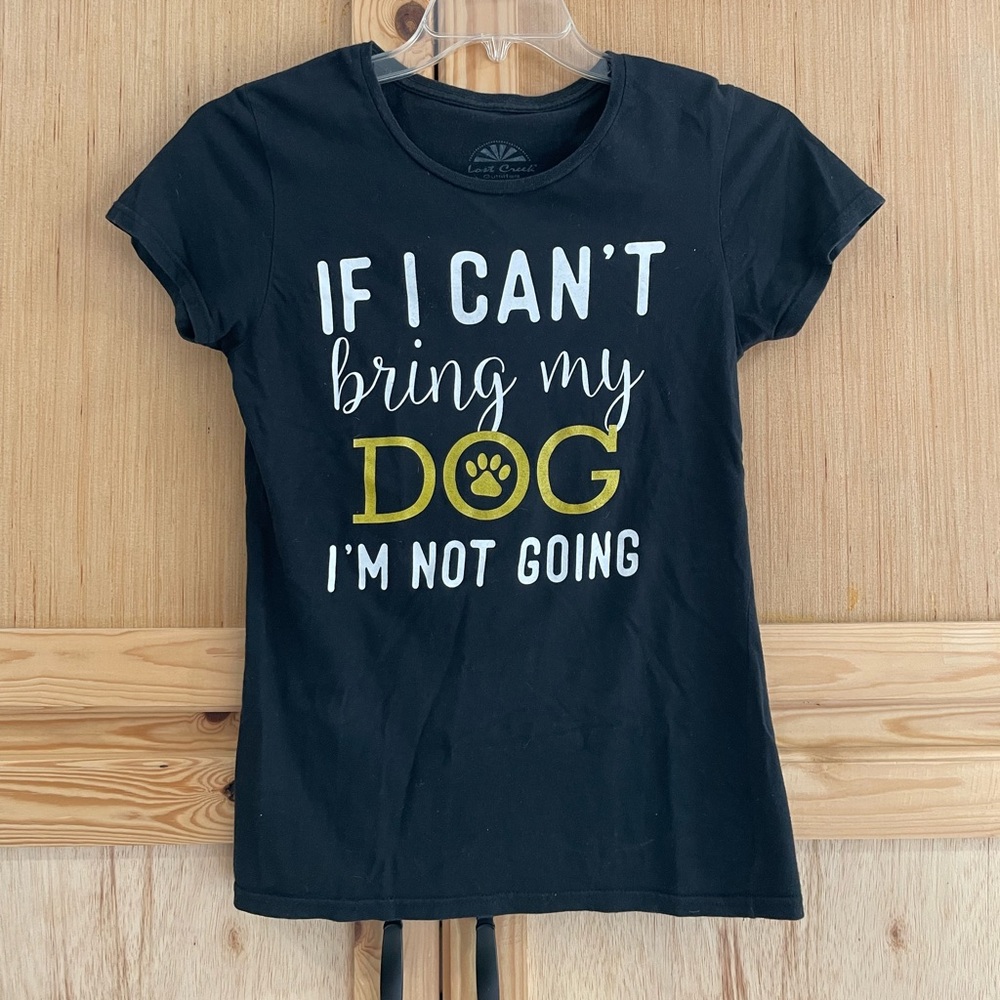 Lost creek outfitters If I can’t bring my dog I’m not going tee shirt dog